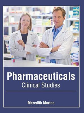 Pharmaceuticals: Clinical Studies by Meredith Morton