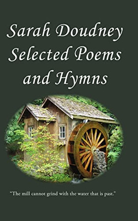 Sarah Doudney: Selected Poems and Hymns by Sarah Doudney 9781946145291