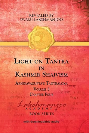 Light on Tantra in Kashmir Shaivism - Volume 3 by Swami Lakshmanjoo 9781947241145