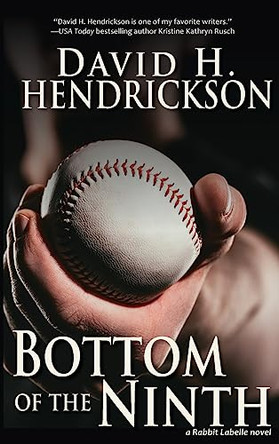 Bottom of the Ninth by David H Hendrickson 9781948134118