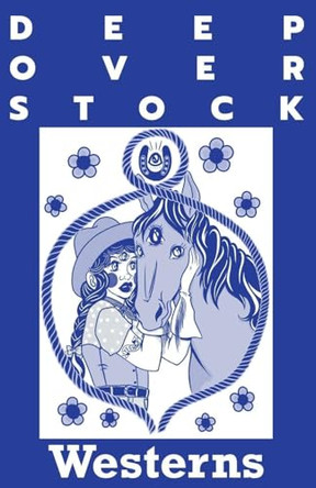 Deep Overstock Issue 6: Westerns by Bobby Eversmann 9781949127072