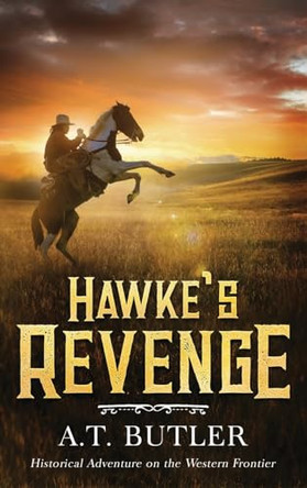 Hawke's Revenge by A T Butler 9781949153217