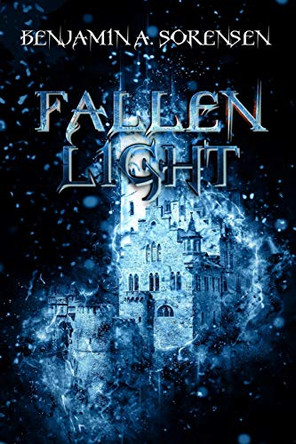 Fallen Light by Benjamin a Sorensen 9781949607321