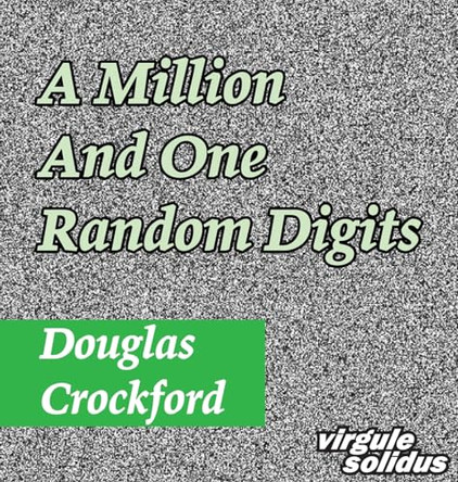 A Million And One Random Digits by Douglas Crockford 9781949815030