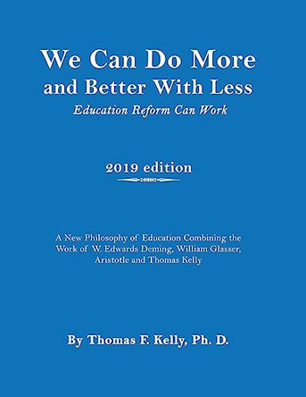 We Can Do More and Better With Less: Education Reform Can Work by Thomas Kelly 9781949981698