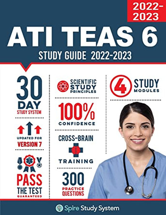 ATI TEAS 6 Study Guide: Spire Study System and ATI TEAS VI Test Prep Guide with ATI TEAS Version 6 Practice Test Review Questions for the Test of Essential Academic Skills, 6th edition by Ati Teas Test Study Guide Team 9781950159215