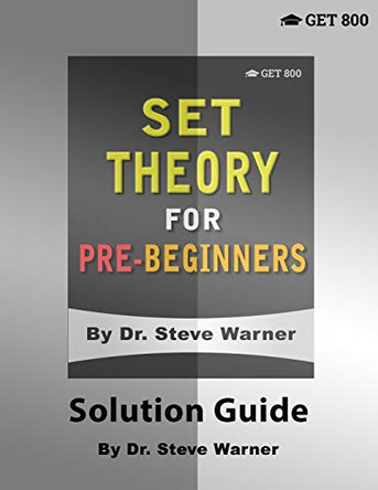 Set Theory for Pre-Beginners - Solution Guide by Steve Warner 9781951619053