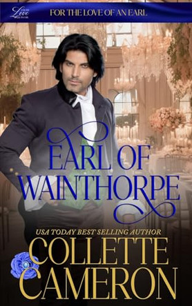 Earl of Wainthorpe: Wicked Earls' Club, Book 3 by Collette Cameron 9781954307674