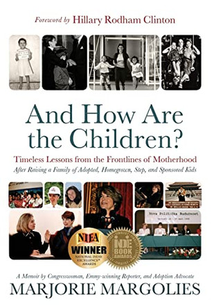 And How Are the Children?: Timeless Lessons from the Frontlines of Motherhood by Marjorie Margolies 9781954332355