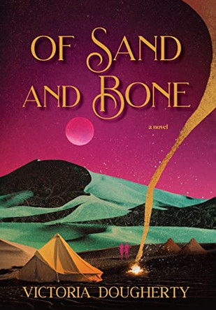 Of Sand and Bone by Victoria Dougherty 9781955039093