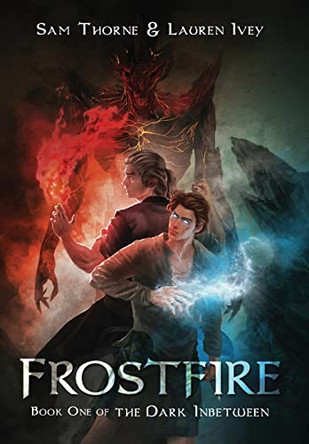 Frostfire: Book One of The Dark Inbetween by Sam Thorne 9781955221016