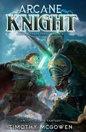 Arcane Knight Book 3: An Epic LitRPG Fantasy by Timothy McGowen 9781956179187