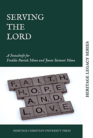 Serving the Lord by Heritage Christian University Press 9781956811100