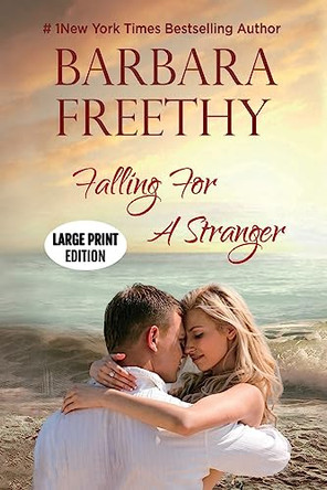 Falling For A Stranger (Large Print Edition): Riveting Romance and Suspense! by Barbara Freethy 9781958064252