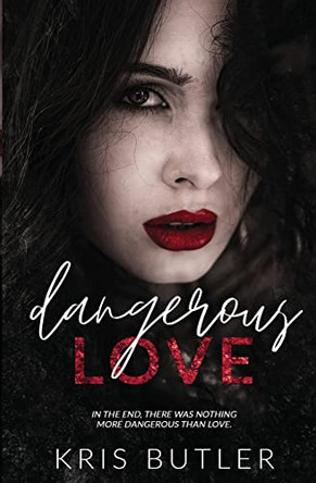Dangerous Love by Kris Butler 9781958746011