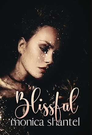Blissful by Monica Shantel 9781960696007
