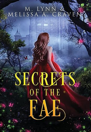 Secrets of the Fae: Queens of the Fae: Books 7-9 (Queens of the Fae Collections Book 3) by Melissa a Craven 9781970052244