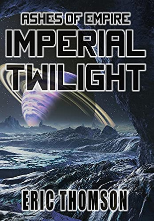 Imperial Twilight by Eric Thomson 9781989314135