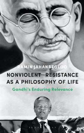 Nonviolent Resistance as a Philosophy of Life: Gandhi’s Enduring Relevance by Professor Ramin Jahanbegloo