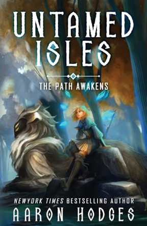 Untamed Isles: The Path Awakens by Aaron Hodges 9781991018045