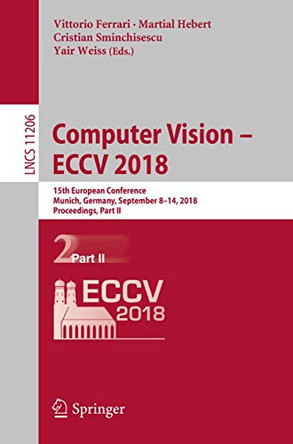 Computer Vision - ECCV 2018: 15th European Conference, Munich, Germany, September 8-14, 2018, Proceedings, Part II by Vittorio Ferrari 9783030012151