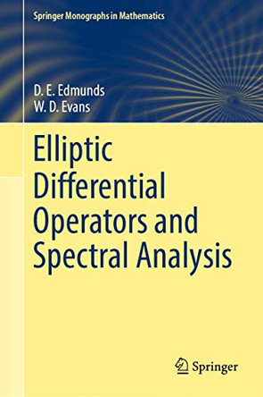Elliptic Differential Operators and Spectral Analysis by D. E. Edmunds 9783030021245
