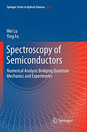 Spectroscopy of Semiconductors: Numerical Analysis Bridging Quantum Mechanics and Experiments by Wei Lu 9783030069438