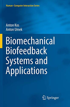 Biomechanical Biofeedback Systems and Applications by Anton Kos 9783030082321