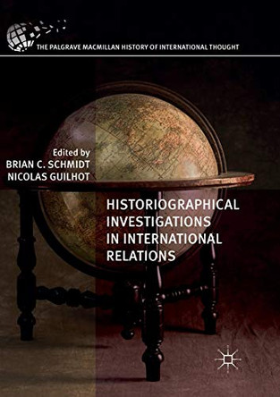 Historiographical Investigations in International Relations by Brian C. Schmidt 9783030086046