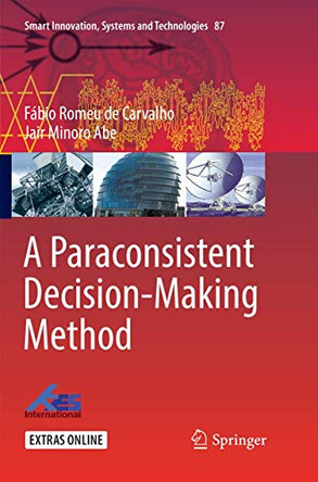 A Paraconsistent Decision-Making Method by Fabio Romeu de Carvalho 9783030089191