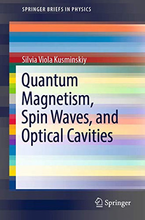 Quantum Magnetism, Spin Waves, and Optical Cavities by Silvia Viola Kusminskiy 9783030133443