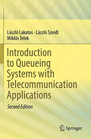 Introduction to Queueing Systems with Telecommunication Applications by László Lakatos 9783030151447
