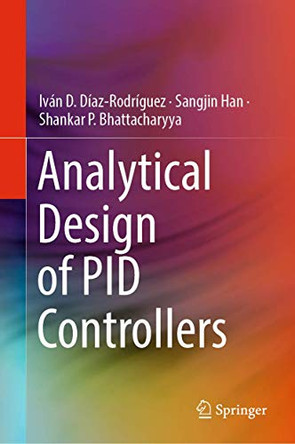 Analytical Design of PID Controllers by Ivan D. Diaz-Rodriguez 9783030182274