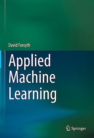 Applied Machine Learning by David Forsyth 9783030181130