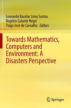 Towards Mathematics, Computers and Environment: A Disasters Perspective by Leonardo Bacelar Lima Santos 9783030212070