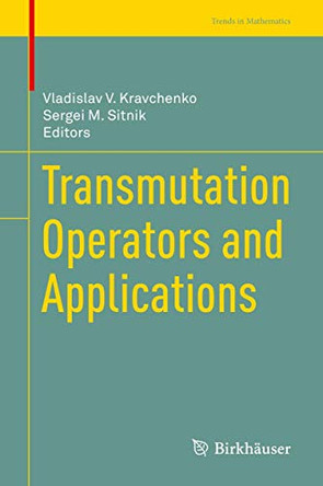 Transmutation Operators and Applications by Vladislav V. Kravchenko 9783030359133