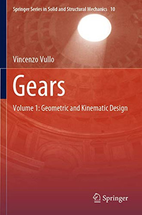 Gears: Volume 1: Geometric and Kinematic Design by Vincenzo Vullo 9783030365042