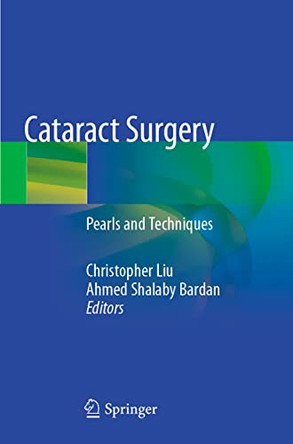 Cataract Surgery: Pearls and Techniques by Christopher Liu 9783030382360