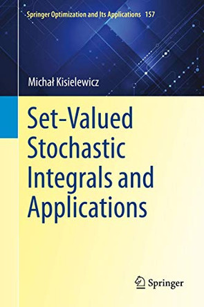 Set-Valued Stochastic Integrals and Applications by Michal Kisielewicz 9783030403287