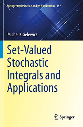 Set-Valued Stochastic Integrals and Applications by Michal Kisielewicz 9783030403317