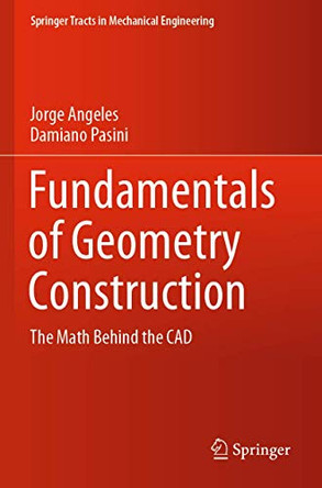 Fundamentals of Geometry Construction: The Math Behind the CAD by Jorge Angeles 9783030431334