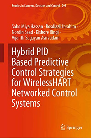 Hybrid PID Based Predictive Control Strategies for WirelessHART Networked Control Systems by Sabo Miya Hassan 9783030477363