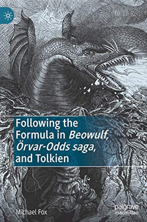 Following the Formula in Beowulf, Örvar-Odds saga, and Tolkien by Michael Fox 9783030481339