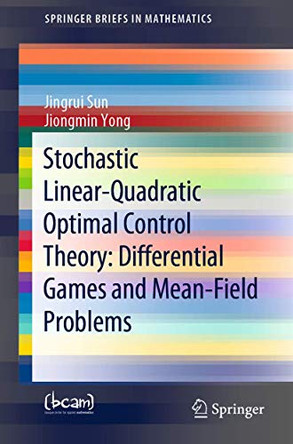 Stochastic Linear-Quadratic Optimal Control Theory: Differential Games and Mean-Field Problems by Jingrui Sun 9783030483050