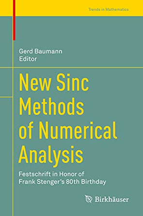 New Sinc Methods of Numerical Analysis: Festschrift in Honor of Frank Stenger's 80th Birthday by Gerd Baumann 9783030497156