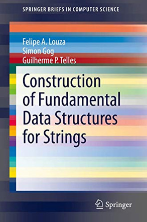 Construction of Fundamental Data Structures for Strings by Felipe A. Louza 9783030551070