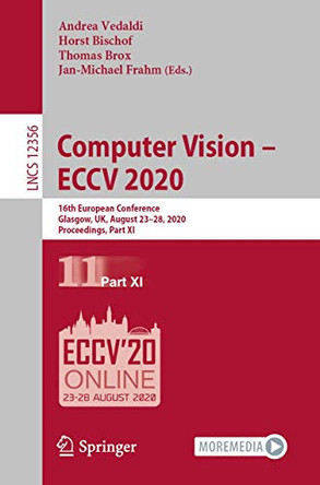 Computer Vision – ECCV 2020: 16th European Conference, Glasgow, UK, August 23–28, 2020, Proceedings, Part XI by Andrea Vedaldi 9783030586201