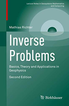 Inverse Problems: Basics, Theory and Applications in Geophysics by Mathias Richter 9783030593162