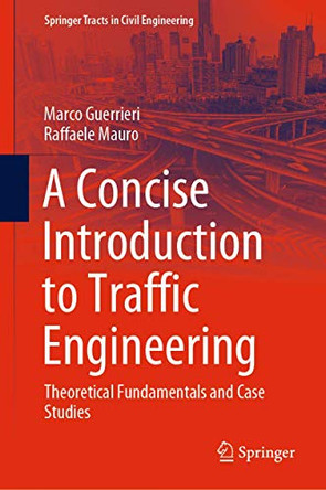 A Concise Introduction to Traffic Engineering: Theoretical Fundamentals and Case Studies by Marco Guerrieri 9783030607227