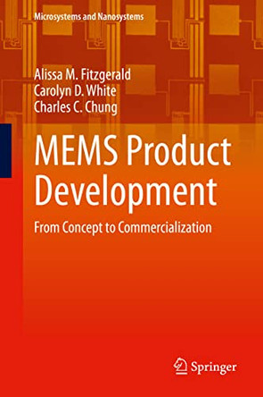 MEMS Product Development: From Concept to Commercialization by Alissa M. Fitzgerald 9783030617080